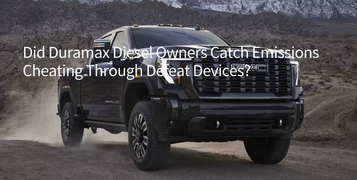 Did Duramax Diesel Owners Catch Emissions Cheating Through Defeat Devices_ https://www.handsminimaxx.com